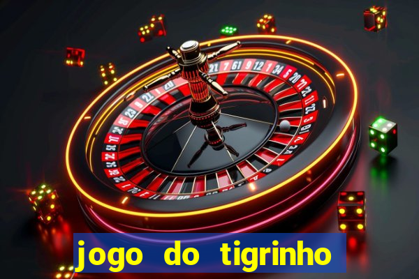 jogo do tigrinho que mais paga